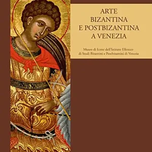 Arte bizantina e postbizantina a Venezia. Museo di icone dell‘Istituto di studi bizantini e postbizantini a Venezia. Ediz. illustrata Novità