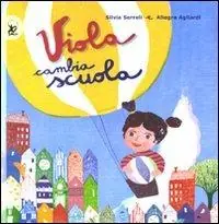 Viola cambia scuola. Ediz. illustrata Ultima Occasione