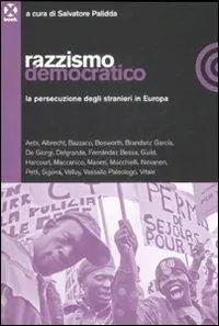 Prezzo Scontato Razzismo democratico. La persecuzione degli stranieri in Europa
