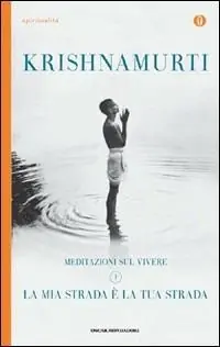 La mia strada è la tua strada. Meditazioni sul vivere. Vol. 1 Novità