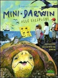 Compra Oggi Stesso Mini Darwin. Alle Galápagos. L‘evoluzione raccontata dai bambini