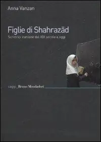 Figlie di Shehrazad. Scrittrici iraniane dal XIX secolo a oggi Occasione