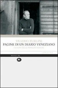Pagine di un diario veneziano. Gli anni delle immagini perdute Prezzo Conveniente