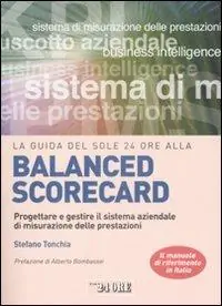 Di Tendenza La guida del Sole 24 Ore alla balanced scorecard. Progettare e gestire il sistema aziendale di misurazione delle prestazioni