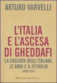 Prezzo Conveniente L‘ Italia e l‘ascesa di Gheddafi. La cacciata degli italiani, le armi e il petrolio (1969-1974)