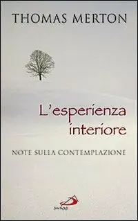 Ultima Occasione L‘esperienza interiore. Note sulla contemplazione