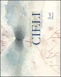 Cieli. Segni, parole, scienza e altro per un gioco ad arte. Ediz. illustrata. Con DVD Il genio di Franklin, ovvero La cattura dei serpenti scintilla Prezzo Basso