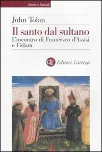 Prezzo Ridotto Il santo dal sultano. L‘incontro di Francesco d‘Assisi e l‘islam