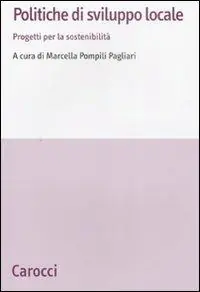 Politiche di sviluppo locale. Progetti per la sostenibilità Bestseller