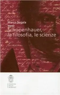 Ultime Pezzi Schopenhauer, la filosofia, le scienze