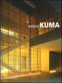 Direttamente Dal Produttore Kengo Kuma. Ediz. illustrata