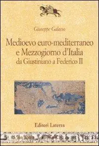 Novità Medioevo euro-mediterraneo e Mezzogiorno d‘Italia da Giustiniano a Federico II