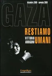 Affare Gaza. Restiamo umani. Dicembre 2008-gennaio 2009