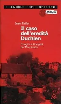 Spedizione Espresso Il caso dell‘eredità Duchien. Indagine a Huelgoat per Mary Lester