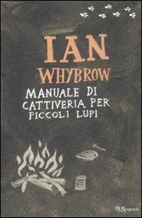 Novità Manuale di cattiveria per piccoli lupi. Ediz. illustrata