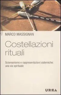 Offerta Limitata Costellazioni rituali. Sciamanismo e rappresentazioni sistemiche una via spirituale