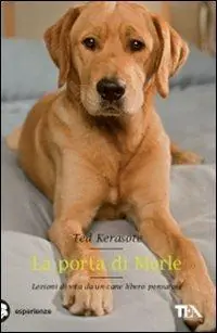 Acquista Ora La porta di Merle. Lezioni da un cane libero pensatore