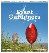 Avant Gardeners. 50 progettisti visionari per il paesaggio contemporaneo Economico