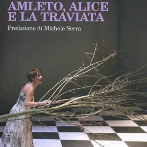 Scelto Dai Clienti Amleto, Alice e la Traviata