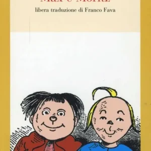 Scelto Dai Clienti Max e Moritz. Ediz. illustrata