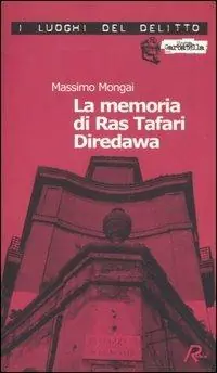 La memoria di Ras Tafari Diredawa. Le inchieste di Ras Tafari Diredawa Promozione