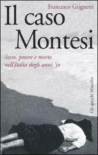 Di Tendenza Il caso Montesi. Sesso, potere e morte nell‘Italia degli anni ‘50
