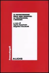 Offerta Del Giorno La riconversione delle aree dismesse la valutazione, i risultati