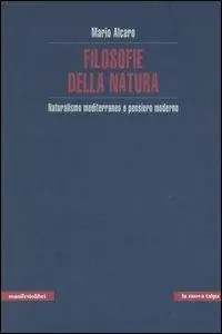 Filosofie della natura. Naturalismo mediterraneo e pensiero moderno Novità