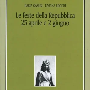 Compra Adesso Le feste della Repubblica (25 aprile e 2 giugno)