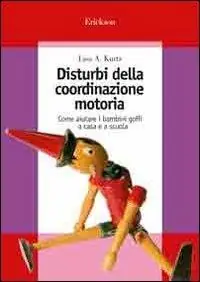 Prezzo Ridotto Disturbi della coordinazione motoria. Come aiutare i bambini goffi a casa e a scuola