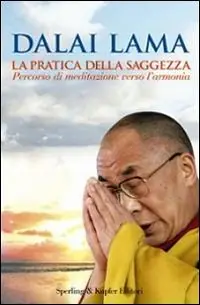 La pratica della saggezza. Percorso di meditazione verso l‘armonia Promo Stagionale
