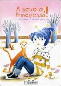 Subito Disponibile A scuola, principessa!