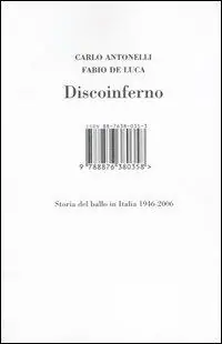 Vendita Finale Discoinferno. Storia del ballo in Italia 1946-2006
