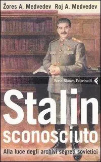 Stalin sconosciuto. Alla luce degli archivi segreti sovietici Compra Adesso