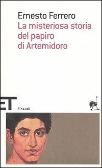 Ultime Pezzi La misteriosa storia del papiro di Artemidoro