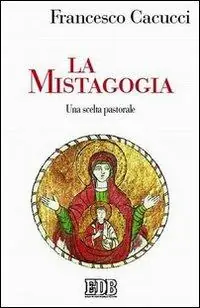 A Buon Prezzo La mistagogia. Una scelta pastorale