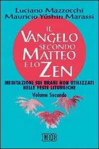 Il Vangelo secondo Matteo e lo zen. Vol. 2 Meditazioni sui brani non utilizzati nelle feste liturgiche Affare