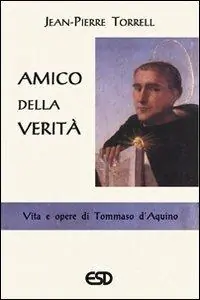 Amico della verità. Vita e opere di Tommaso d’Aquino Promozione Esclusiva