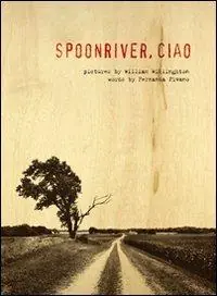 Spoon River, ciao. Ediz. illustrata Non Perdere
