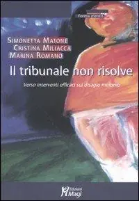 Il tribunale non risolve. Verso interventi efficaci sul disagio minorile Promozione Esclusiva