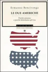 Prezzo Conveniente Le due Americhe. Perché amiamo e perché detestiamo gli Usa