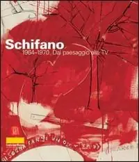 Sconto Mario Schifano 1964-1970. Dal paesaggio alla TV. Catalogo della mostra (Milano, 23 febbraio-30 marzo 2006). Ediz. illustrata