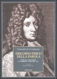Novità Discorso fisico della parola. Con la lettera a Gabriel Cossart S. J.