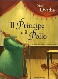 Il principe e il pollo. Ediz. illustrata Miglior Prezzo