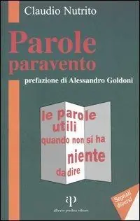 Affare Parole paravento. Le parole utili quando non si ha niente da dire