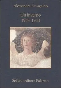 Nuova Collezione Un inverno. 1943-1944. Testimonianze e ricordi sulle operazioni per la salvaguardia delle opere d‘arte italiane durante la seconda guerra mondiale