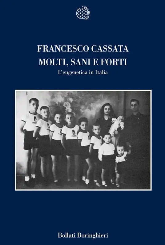 Molti, sani e forti. L‘eugenetica in Italia Ultimissimo Modello