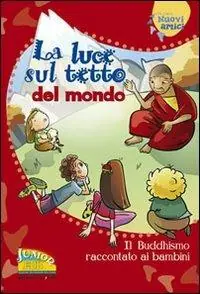 La luce sul tetto del mondo. Il buddhismo raccontato ai bambini Promo Stagionale