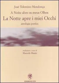 A noite abre os meus olhos-La notte apre i miei occhi. Antologia poetica Nuova Collezione