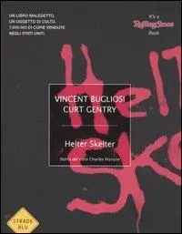 Offerta Lampo Helter Skelter. Storia del caso Charles Manson